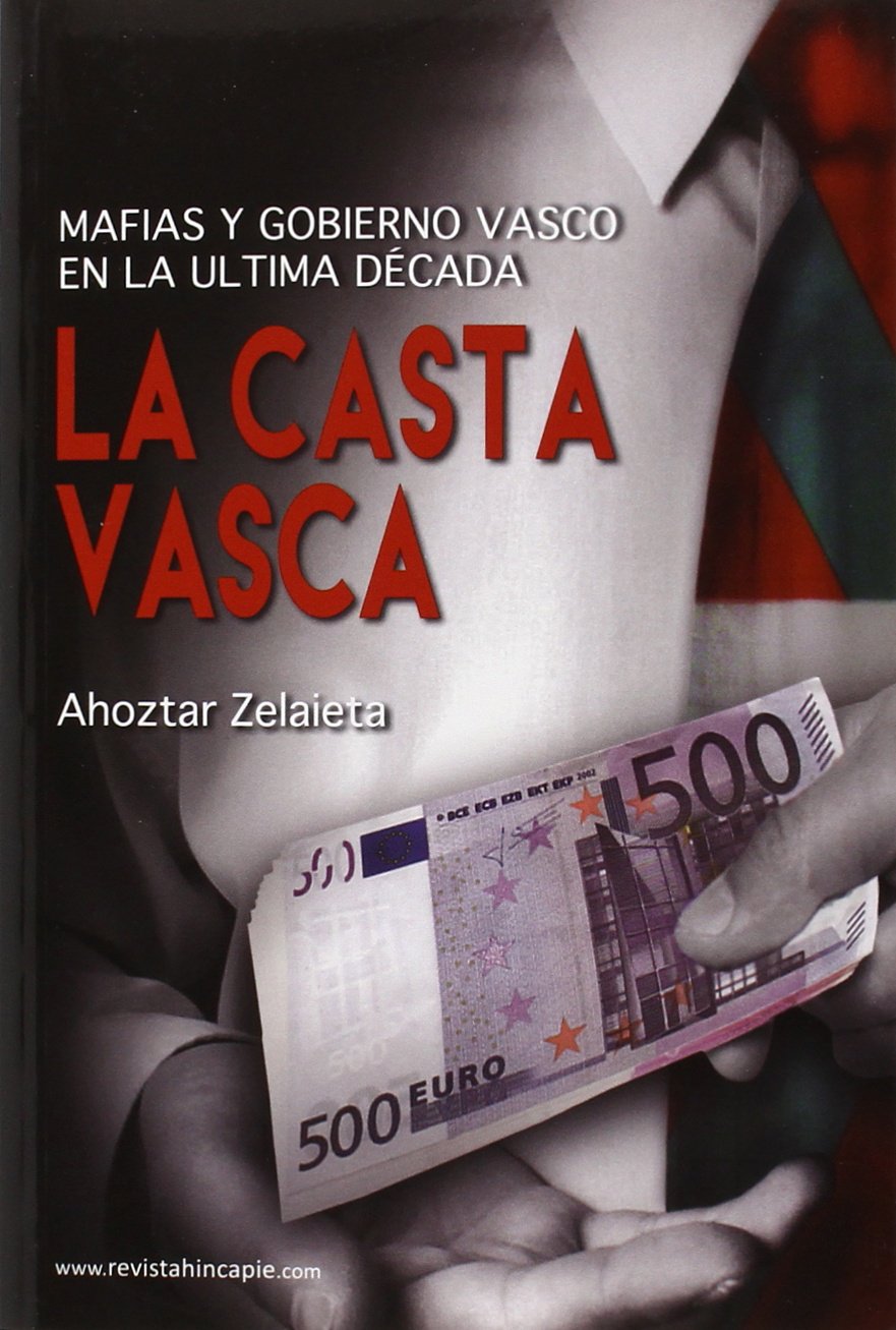Casta Vasca, La - Mafias Y Gobierno Vasco En La Ultima Decada Books