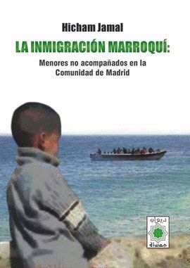 La inmigración marroquí: Menores no acompañados en la comunidad de Madrid (Estudios E investigaciones, Band 7) Books