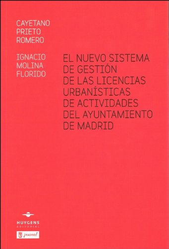 El nuevo sistema de gestión de las licencias urbanísticas de actividades del ayuntamiento de Madrid (Lex, Band 25) Books