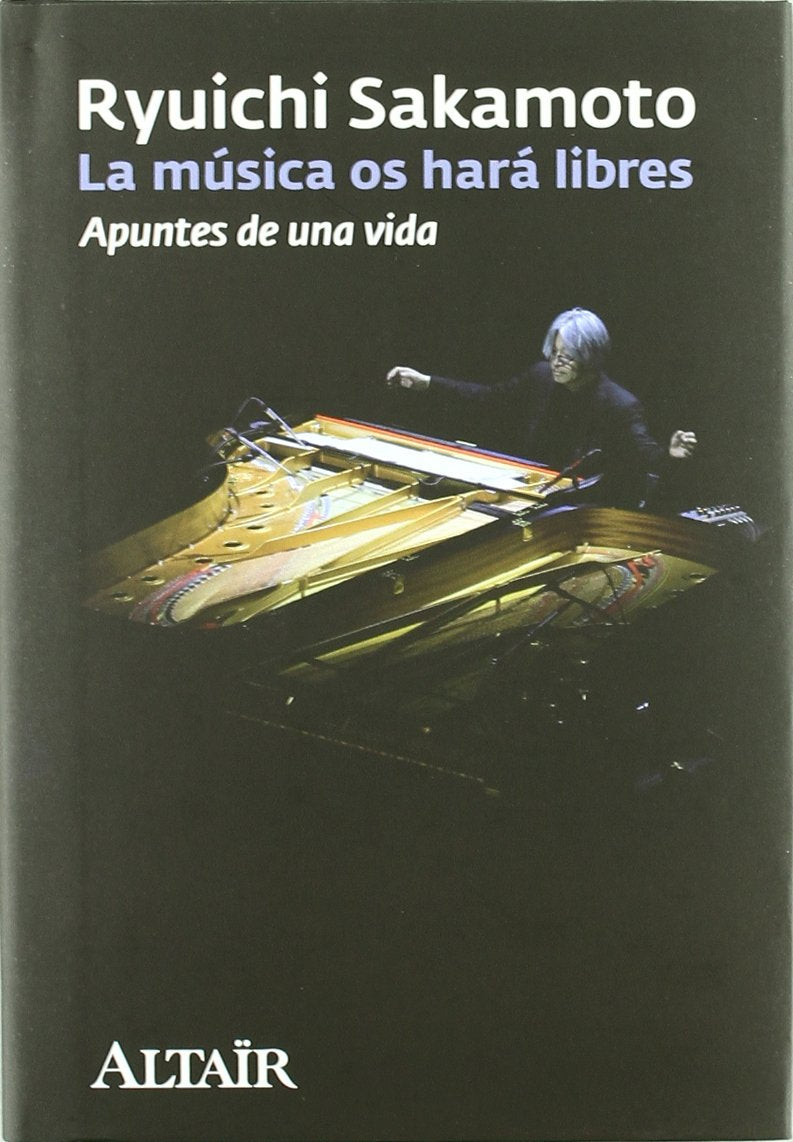 Sakamoto, R: Música os hará libres : apuntes de una vida Arts & Music
