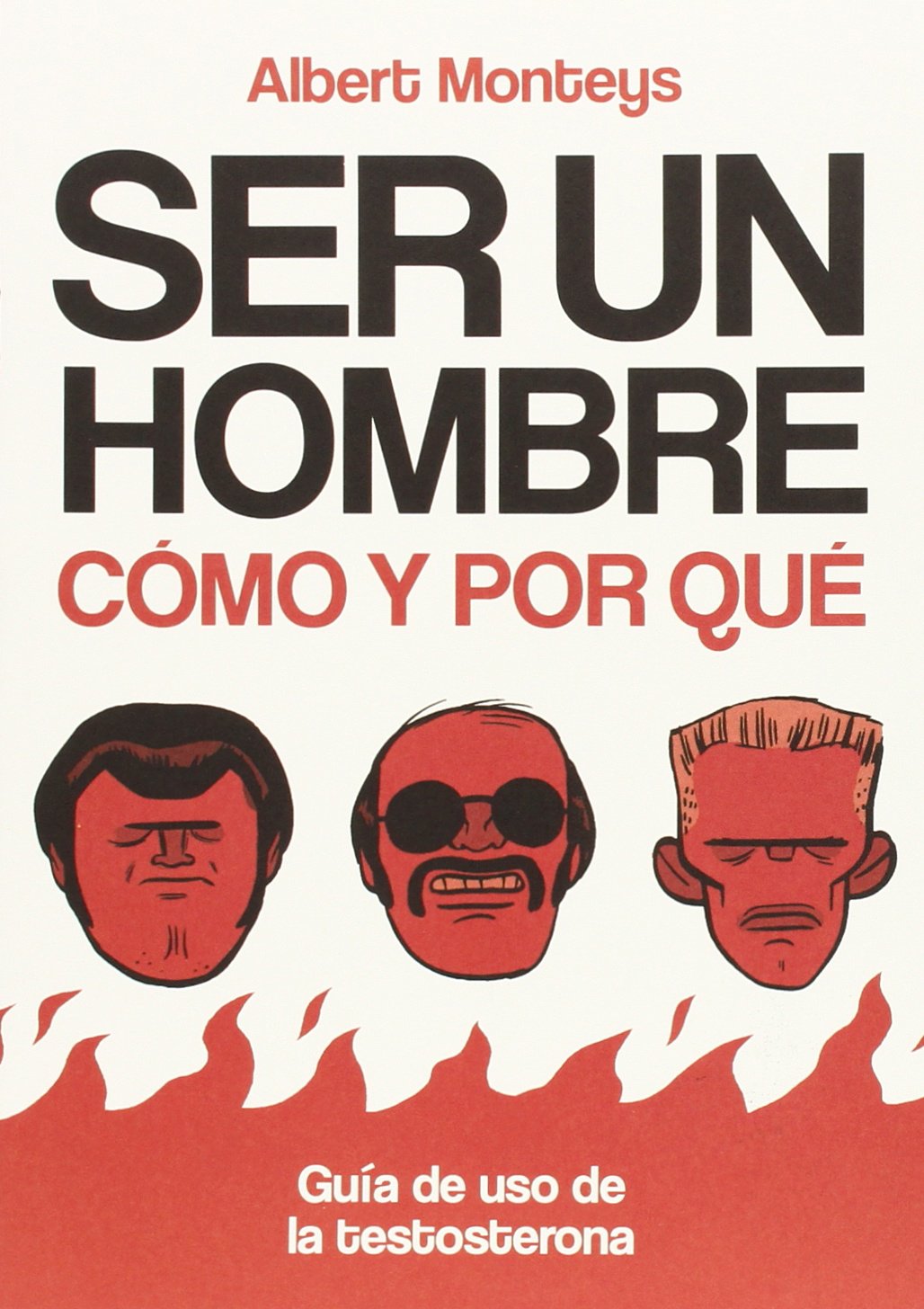 Ser un hombre: cómo y por qué. Guía de uso de la testosterona book