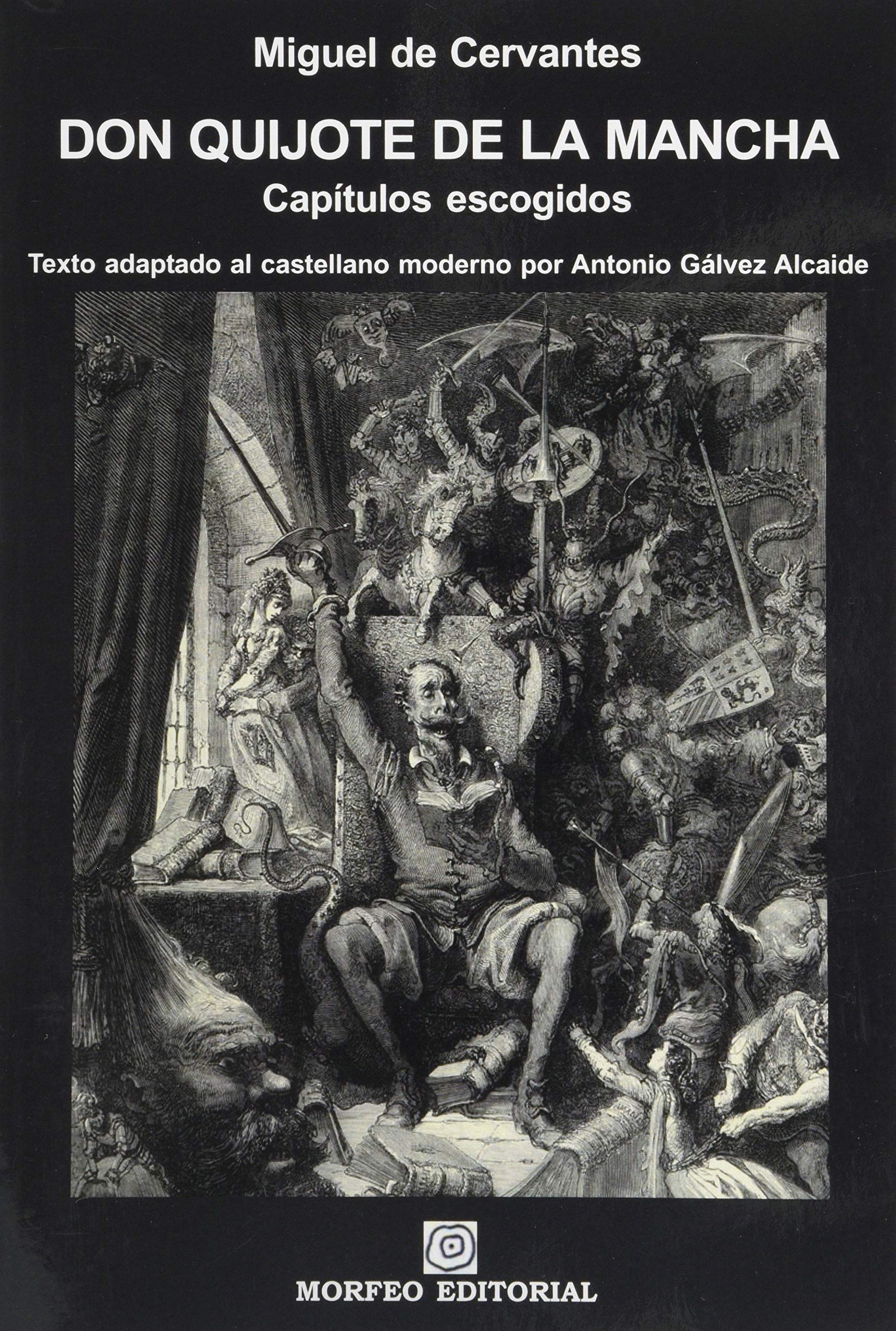 Don Quijote de la Mancha. Capítulos escogidos: Texto adaptado al castellano moderno por Antonio Gálvez Alcaide (Morfeo Clásicos, Band 4) Classics
