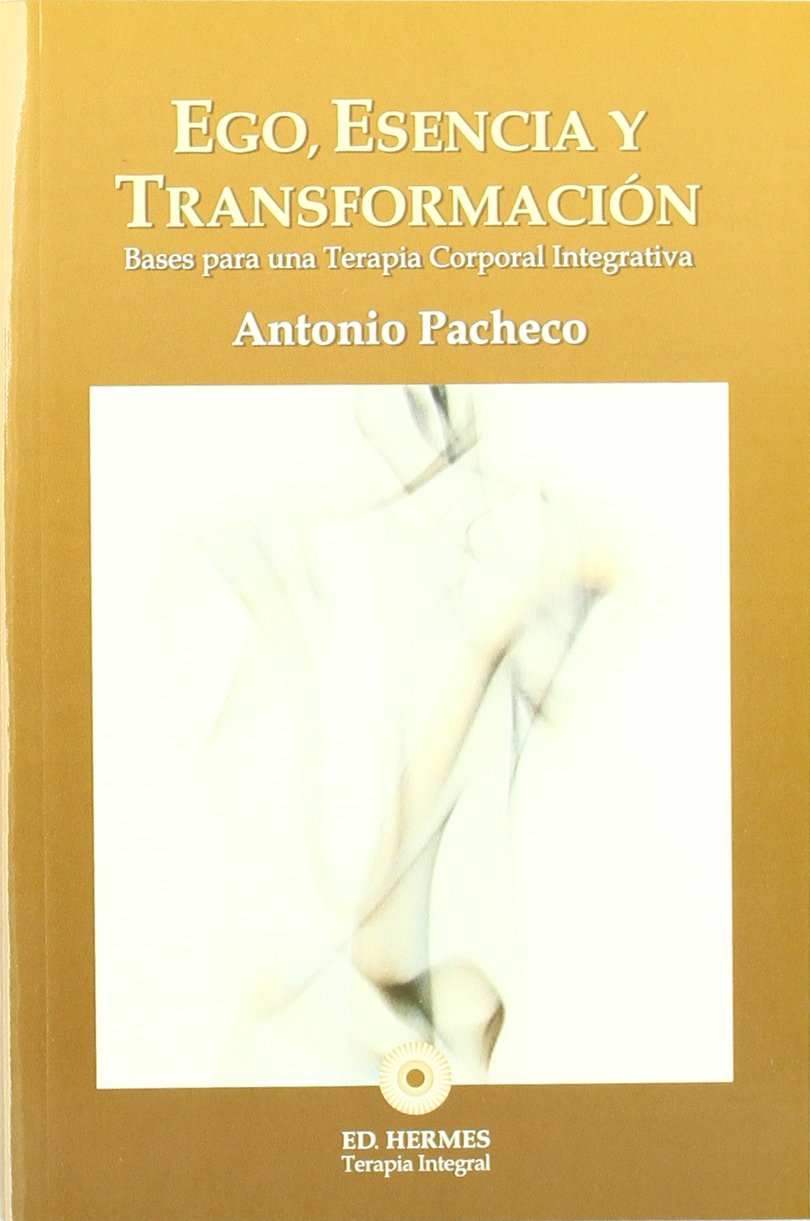 Ego, esencia y transformación : bases para una terapia corporal integrativa Books