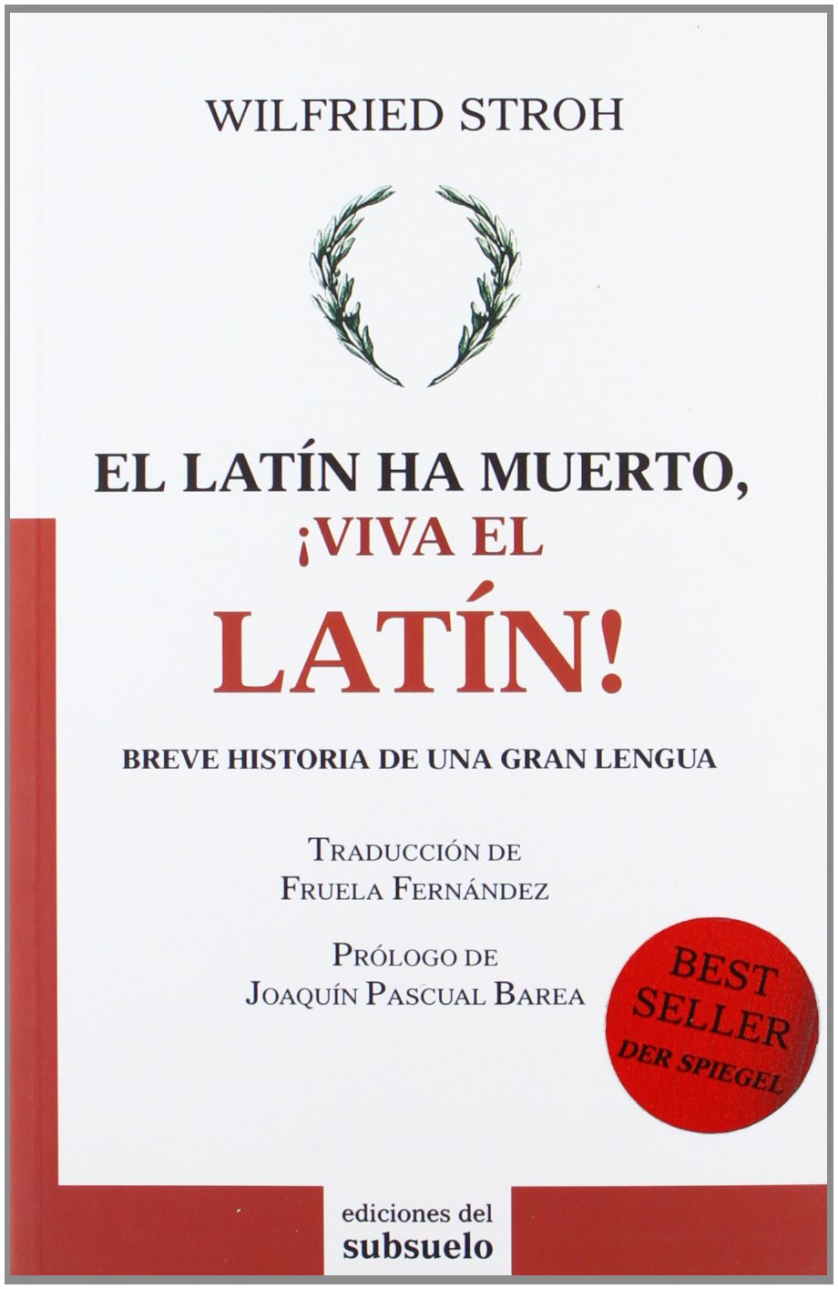 El latín ha muerto, ¡viva el latín! : breve historia de una gran lengua Social Sciences