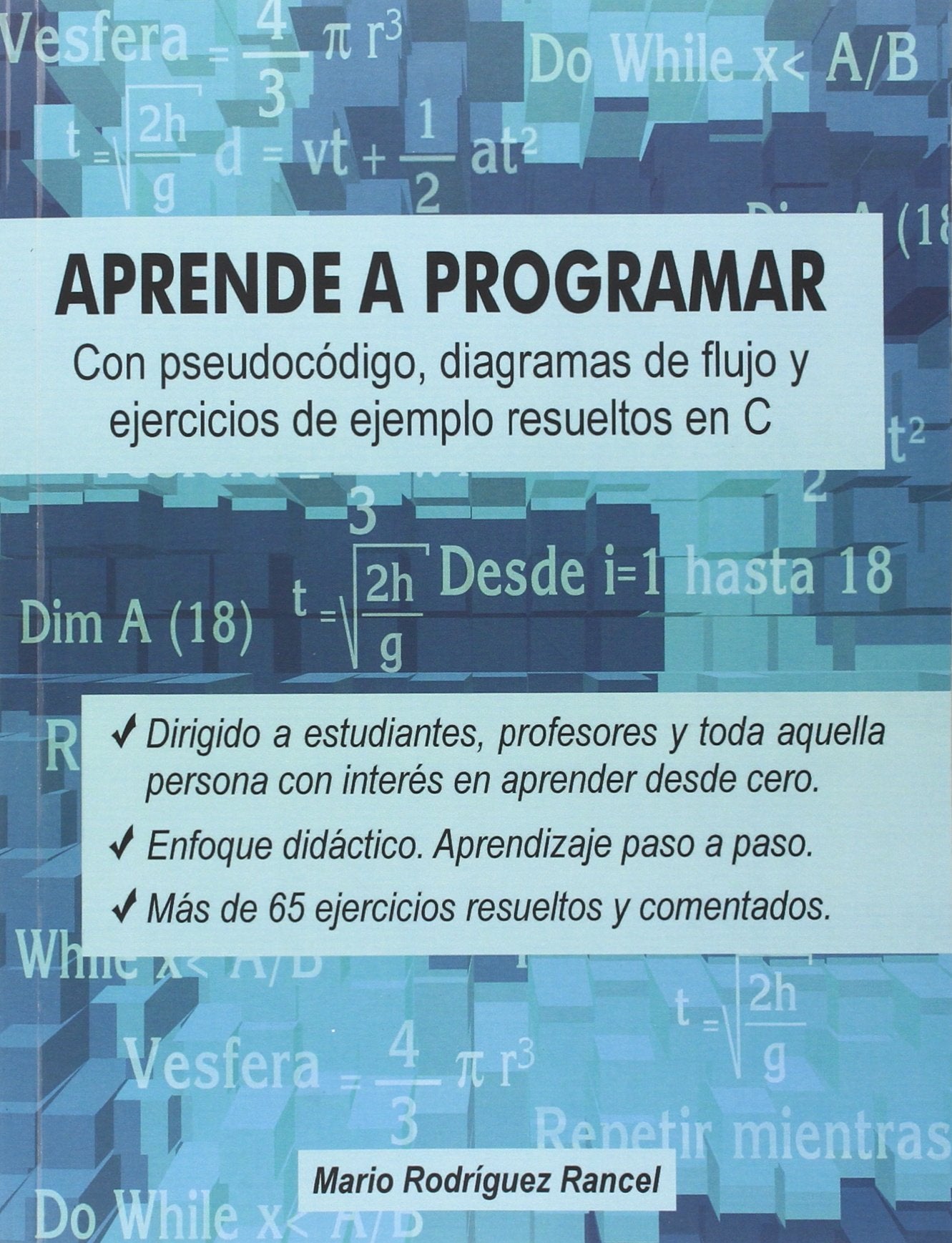 Aprende a programar con pseudocódigo, diagramas de flujo y ejercicios de ejemplo resueltos en C: Algoritmos y lógica para aprender desde cero book
