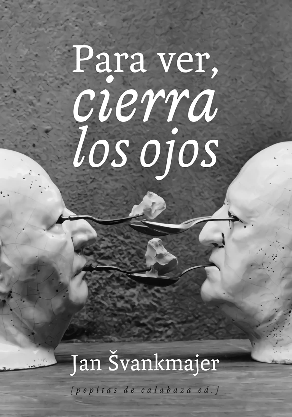 Para ver, cierra los ojos (Ensayo, Band 36) Film, Art & Culture
