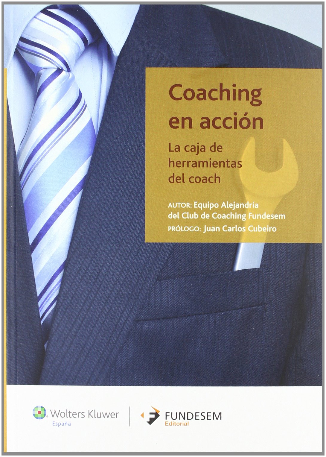 Coaching en acción : la caja de herramientas del coach (Fundesem) Business, Finance & Career