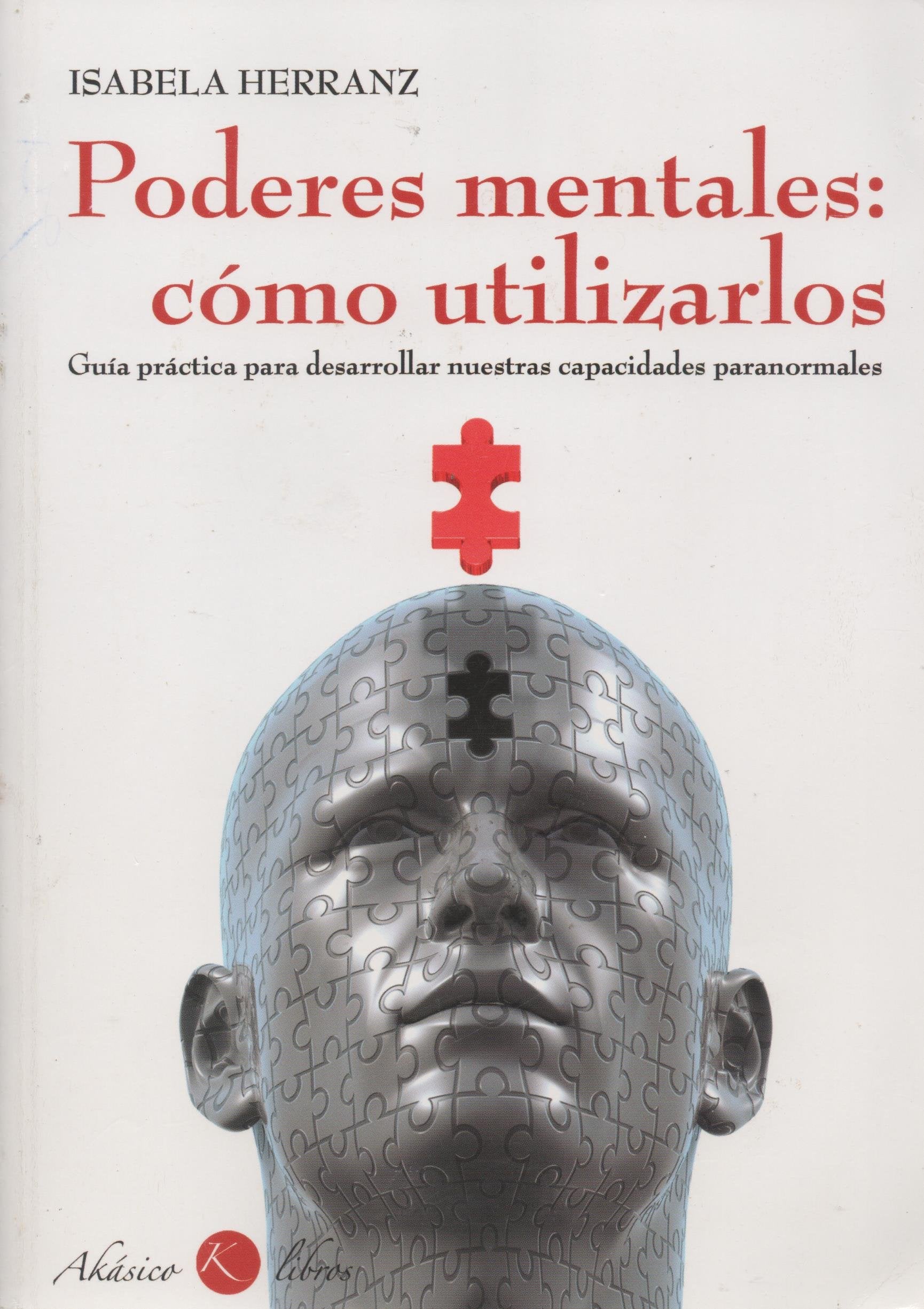Poderes mentales, cómo utilizarlos: guía práctica para desarrollar nuestras capacidades paranormales book