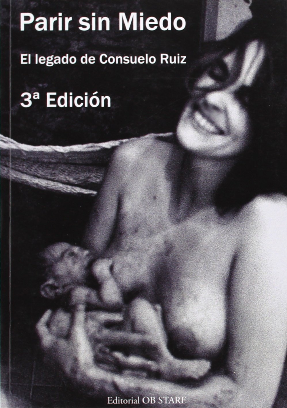Parir sin miedo : el legado de Consuelo Ruiz Learning & Reference