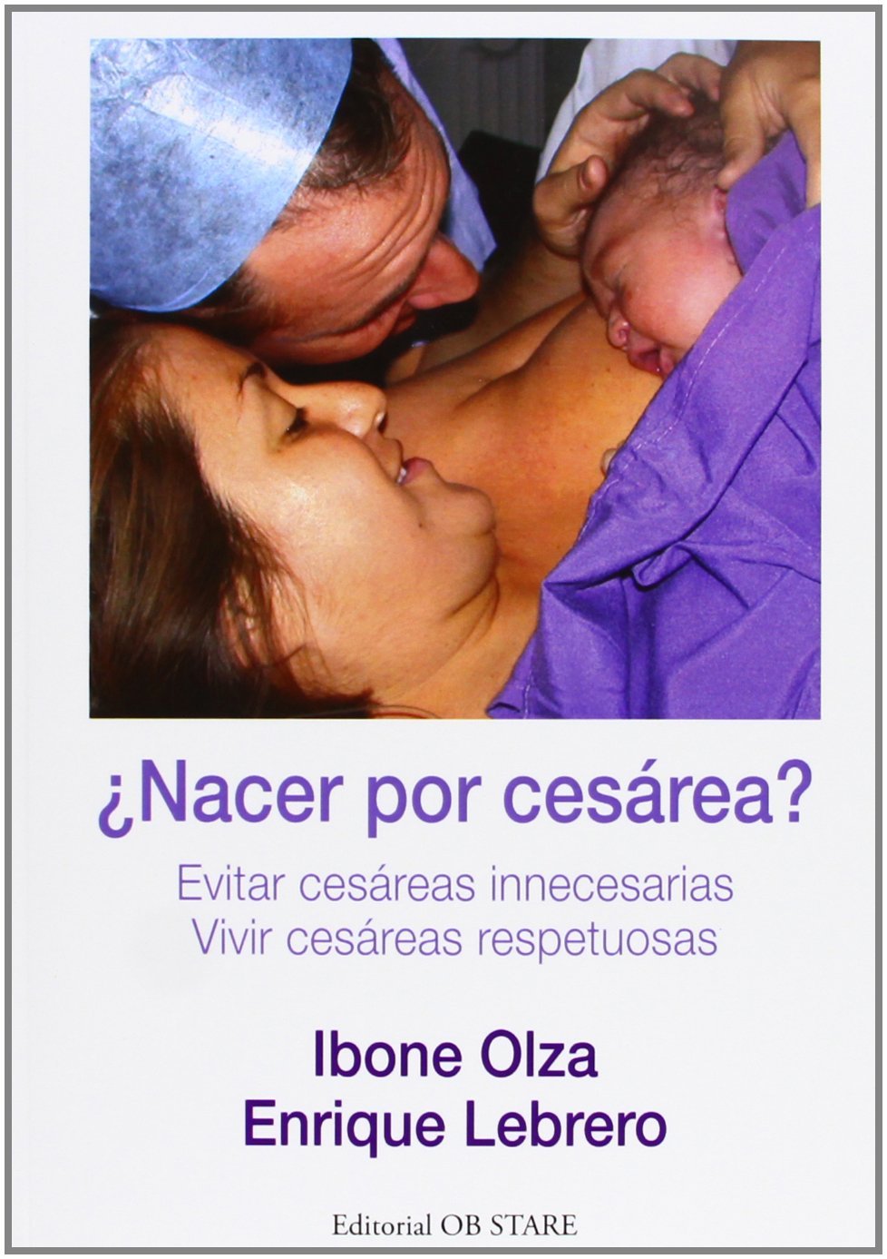 ¿Nacer por cesárea?: Evitar cesáreas innecesarias. Vivir cesáreas respetuosas book