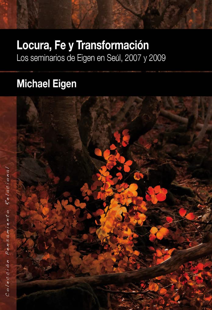 Locura, fe y transformación : los seminarios de Eigen en Seúl, 2007 y 2009 Medicine