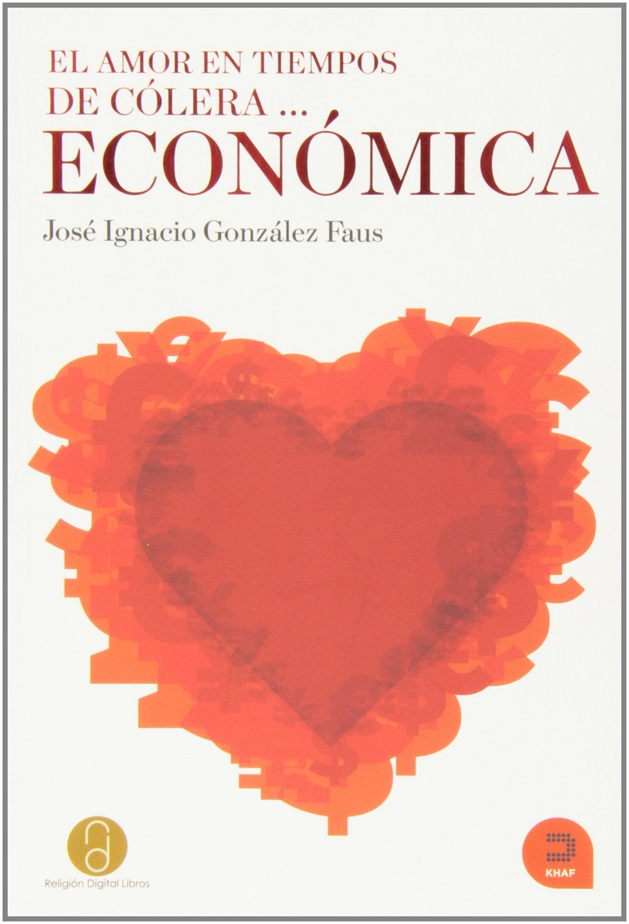 El amor en timepos de cólera-- económica (Expresar Teológico) Religion & Esotericism