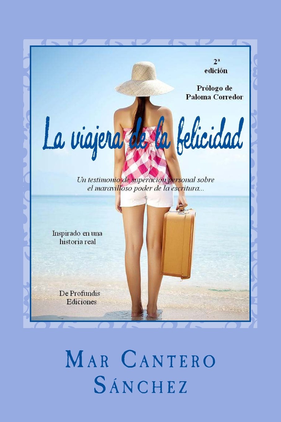 La viajera de la felicidad: Una historia de superación personal sobre el maravilloso poder de la escritura como herramienta de autoayuda. Lifestyle