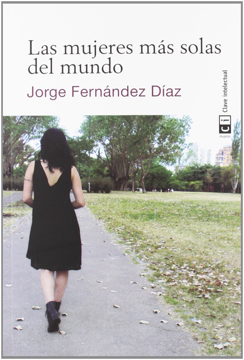 Fernández Díaz, J: Mujeres más solas del mundo Contemporary literature