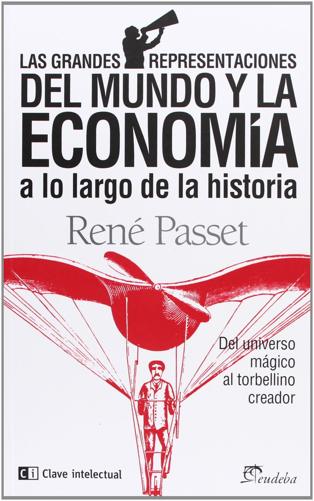Passet, R: Grandes representaciones del mundo y la economía Business, Finance & Career