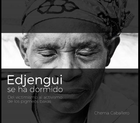 Edjengui se ha dormido. Del victimismo al activismo de los pigmeos bakas book
