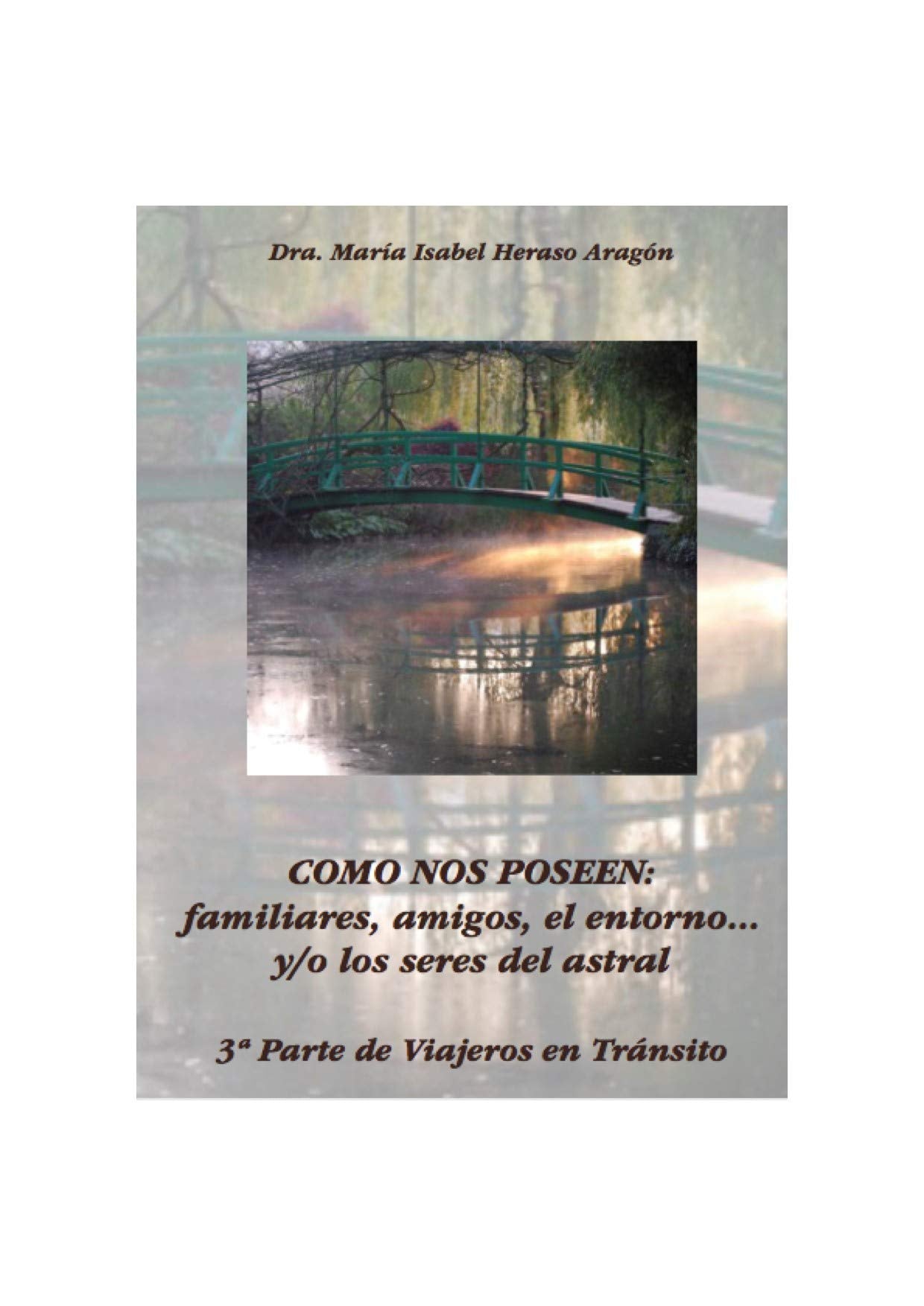 COMO NOS POSEEN: Familiares, amigos, el entorno... y/o los seres del astral.: 3ª Parte de Viajeros en Tránsito Religion & Esotericism