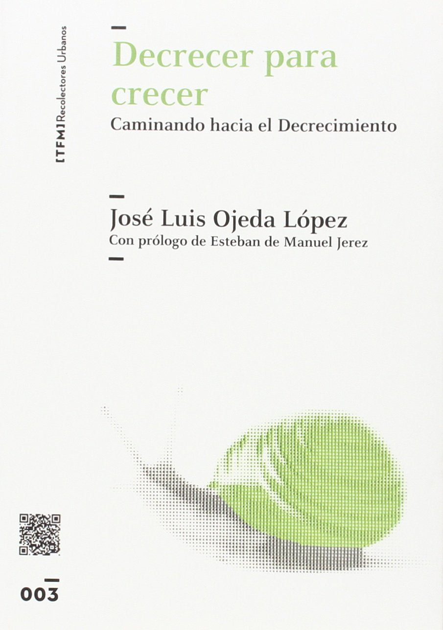 Decrecer para crecer : caminando hacia el decrecimiento Books