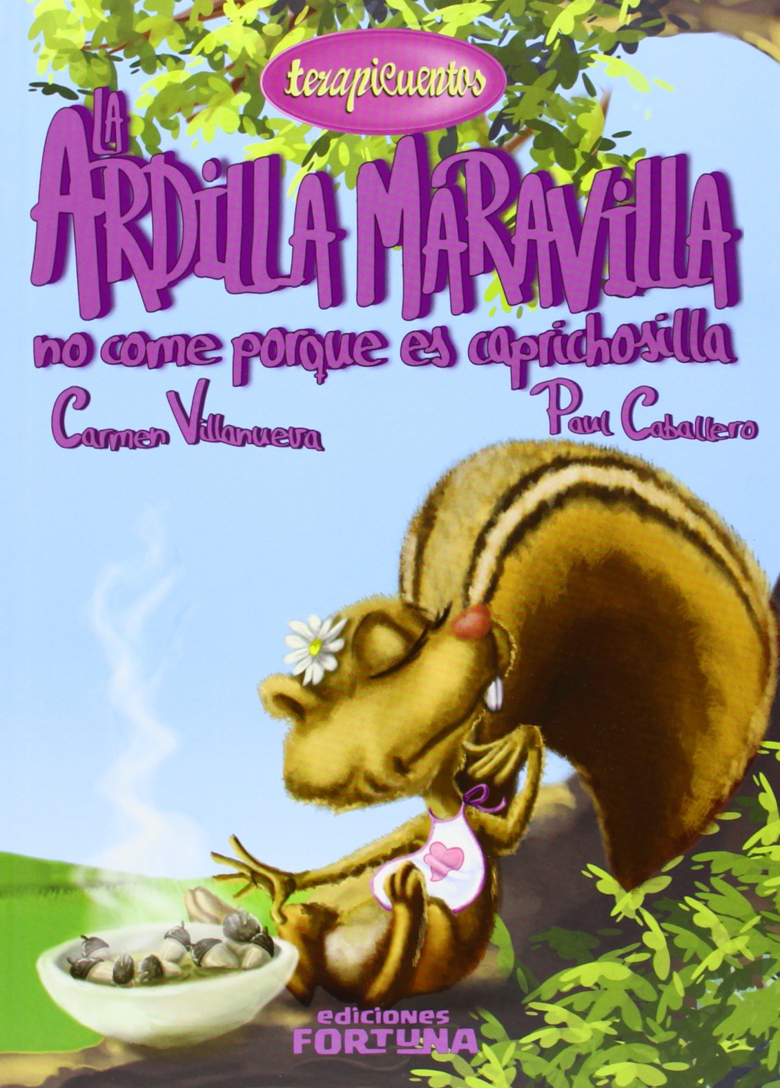 La ardilla Maravilla no come porque es caprichosilla (Terapicuentos) Novels & Short Stories