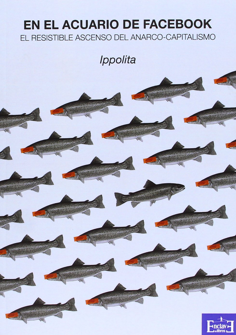 Ippolita: En el acuario de Facebook : el resistible ascenso book