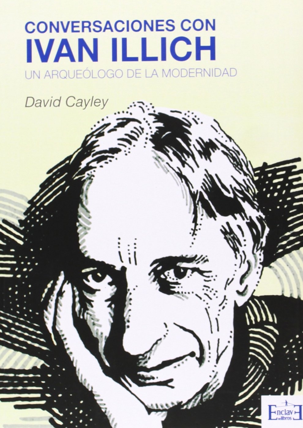 Conversaciones con Iván Illich : un arqueólogo de la modernidad (Tangentes, Band 4) Contemporary literature