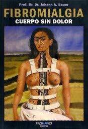 FIBROMIALGIA. CUERPO SIN DOLOR Medicine