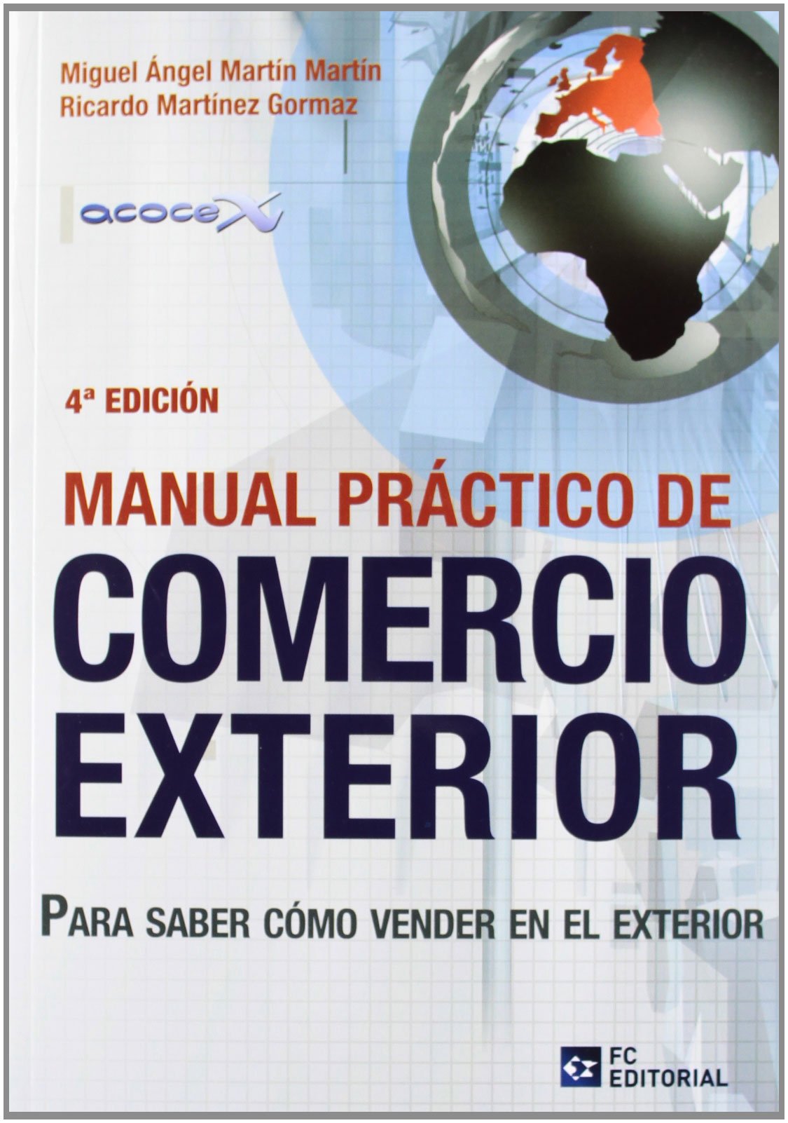 Manual práctico de comercio exterior : para saber cómo vender en el exterior Learning & Reference