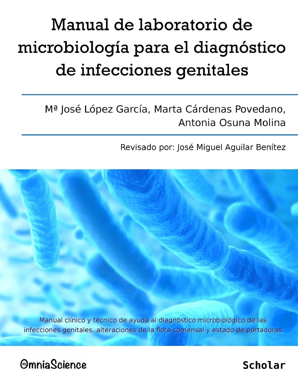 Manual de laboratorio de microbiología para el diagnóstico de infecciones genitales: Manual clínico y técnico de ayuda al diagnóstico microbiológico ... de la flora comensal y estado de portadoras Medicine