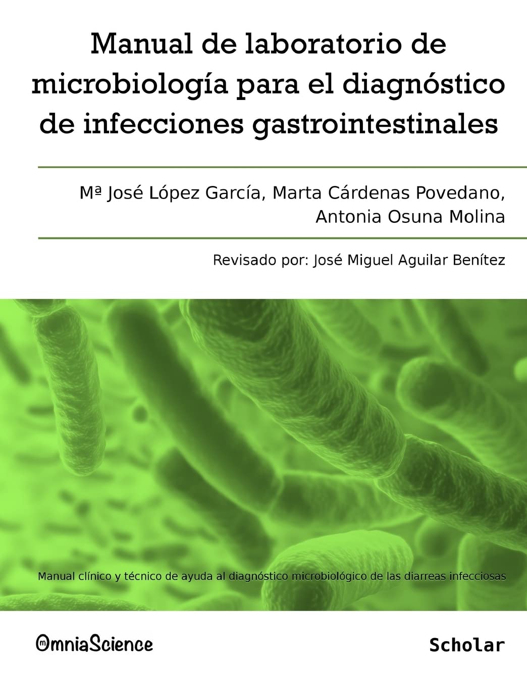 Manual de laboratorio de microbiología para el diagnóstico de infecciones gastrointestinales: Manual clínico y técnico de ayuda al diagnóstico microbiológico de las diarreas infecciosas Medicine