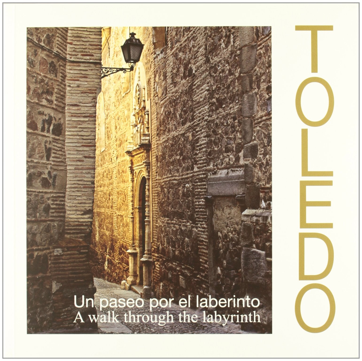 Toledo : un paseo por el laberinto = A walk through the labyrinth Learning & Reference