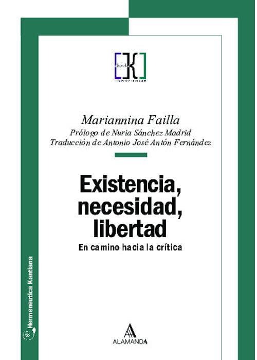 EXISTENCIA, NECESIDAD, LIBERTAD: EN CAMINO HACIA LA CRÍTICA Books