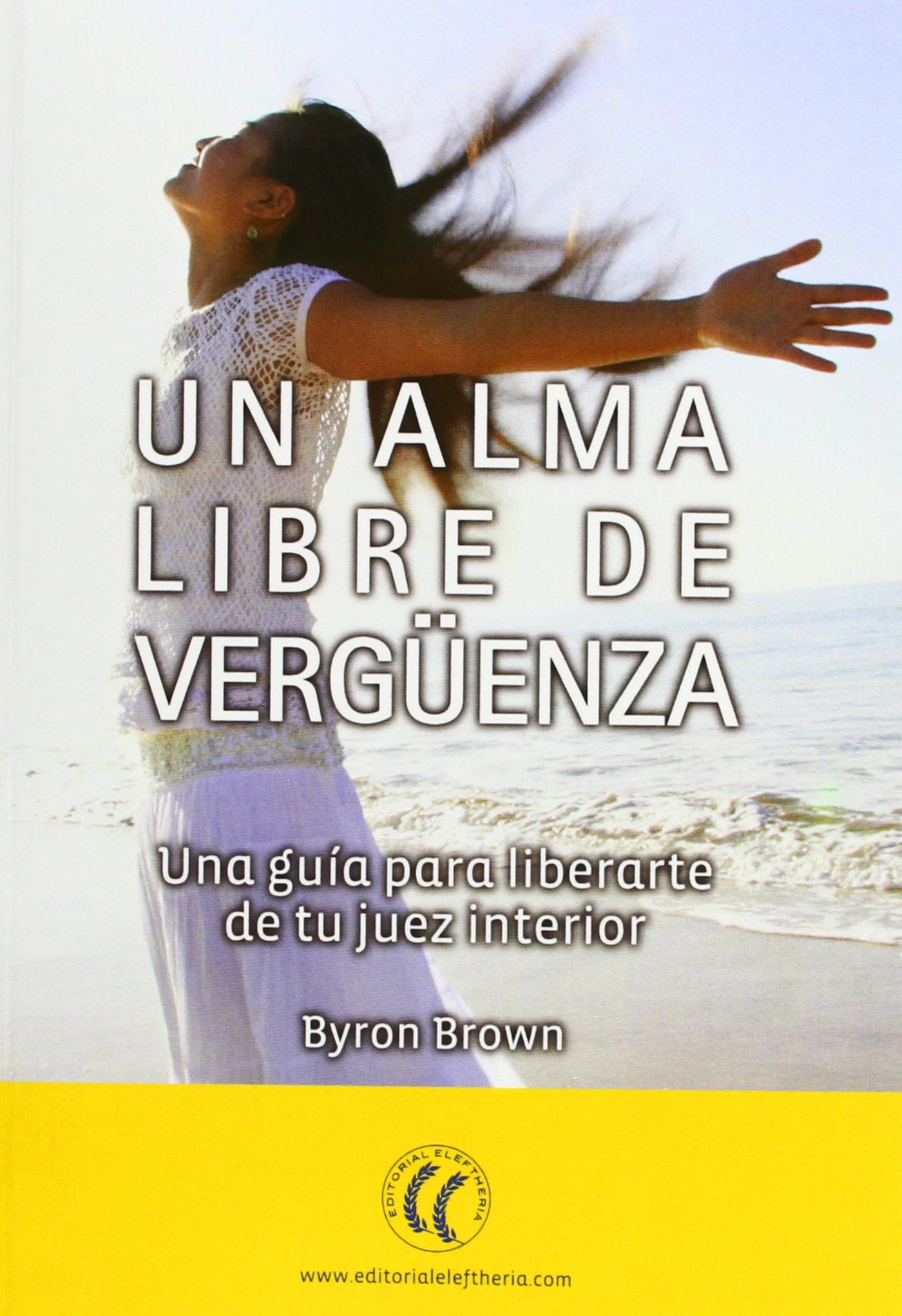 Alma libre de vergüenza: Una guía para liberarte de tu juez interior book