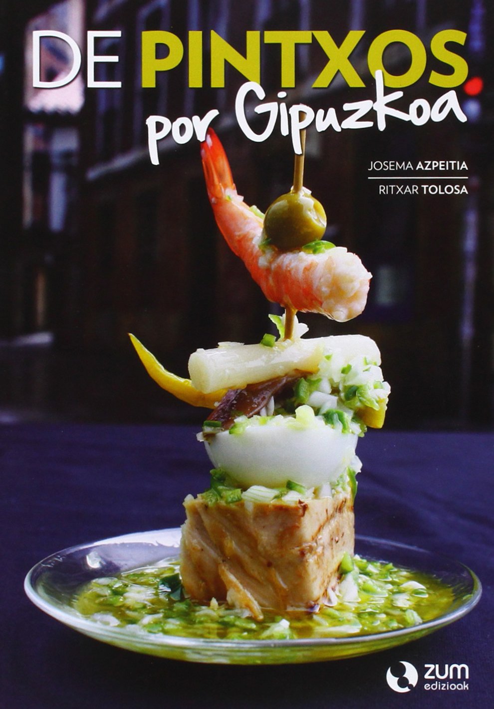 De Pintxos Por Gipuzkoa Books