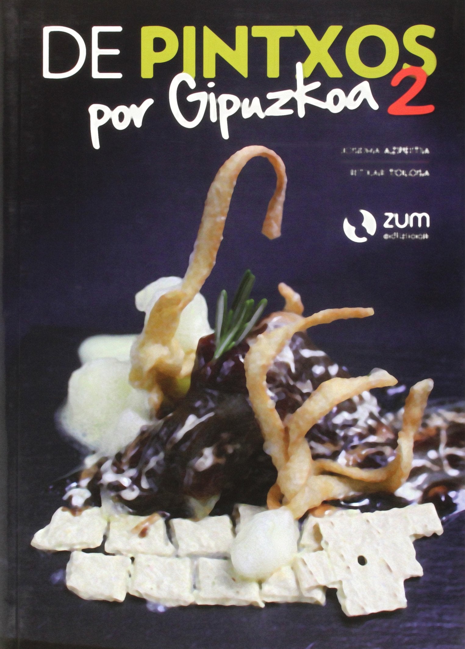 De pintxos por Gipuzkoa 2 (Colección Ondojan.com, Band 8) Books