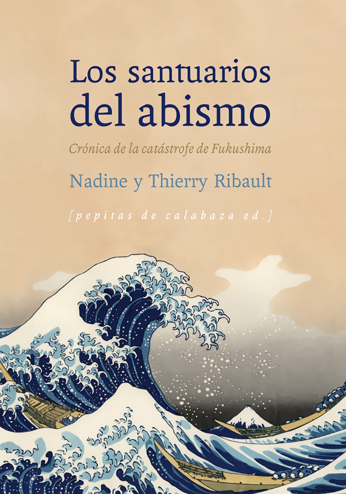 Los santuarios del abismo: Crónica de la catástrofe de Fukushima book
