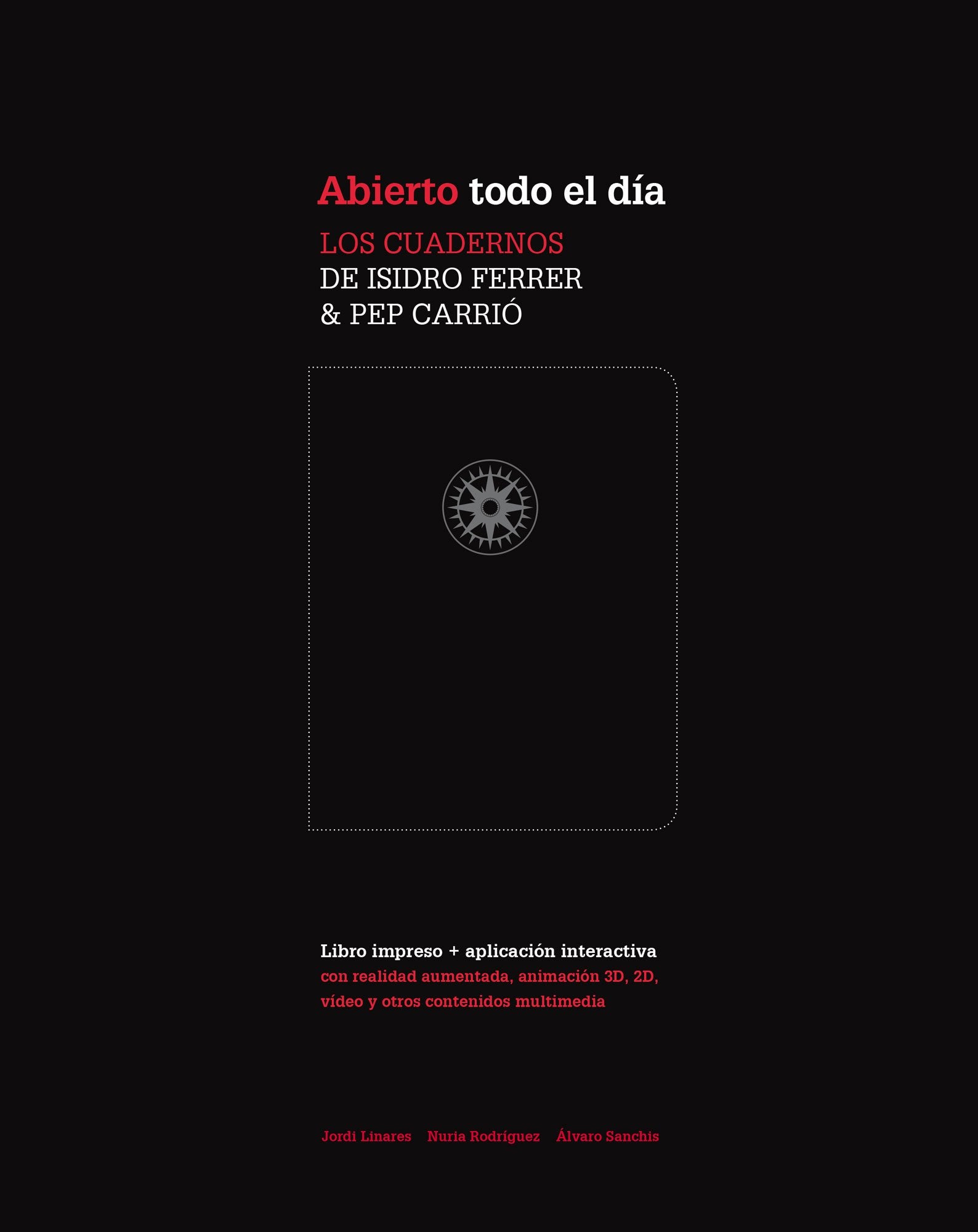 Abierto Todo El Dia - Los Cuadernos De Isidro Ferrer & Pep Carrio Books