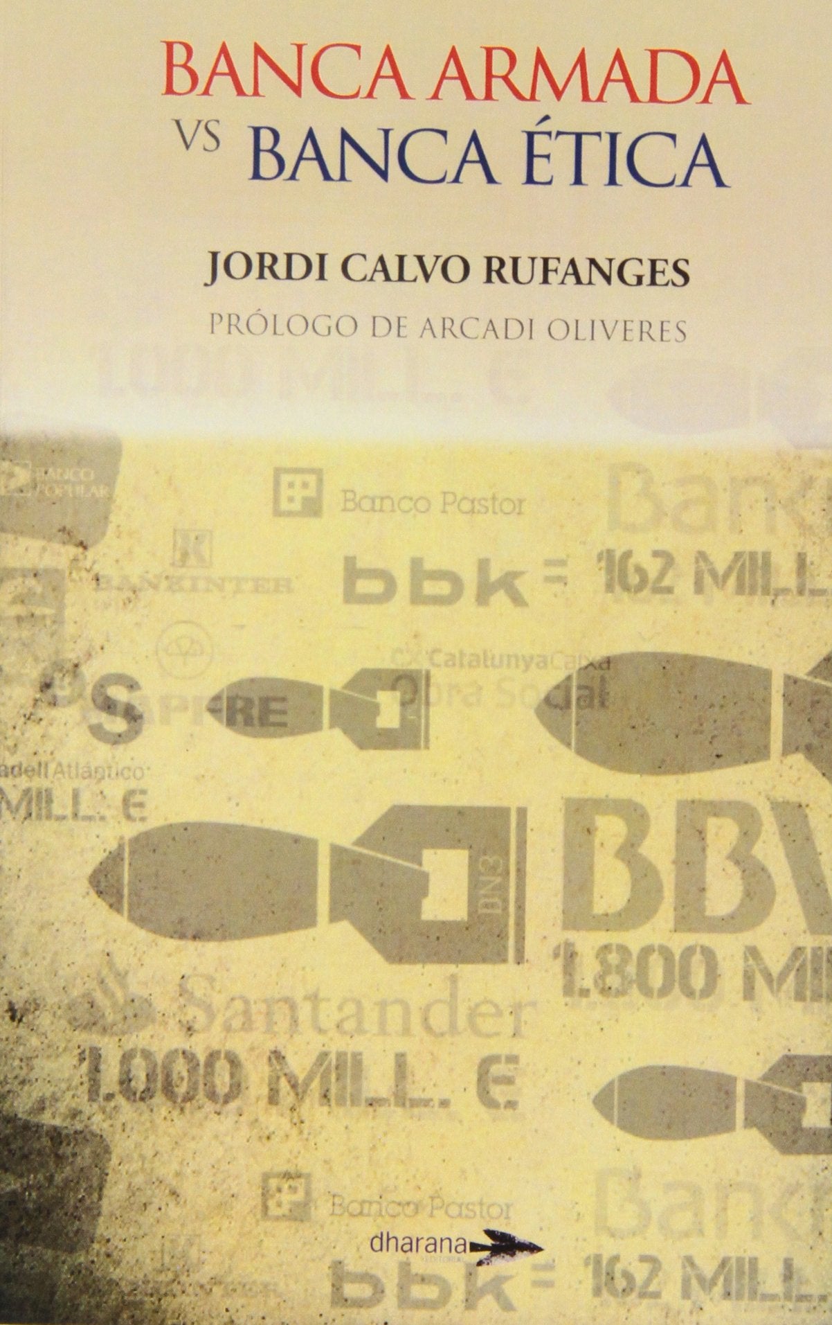 Calvo Rufanges, J: Banca armada vs. banca ética Business, Finance & Career