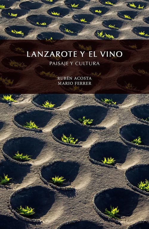 LANZAROTE Y EL VINO: PAISAJE Y CULTURA Leisure, Home & Garden