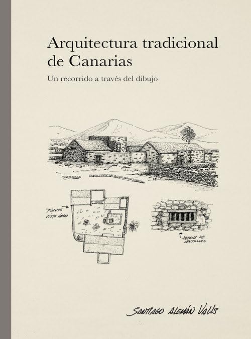 ARQUITECTURA TRADICIONAL DE CANARIAS: UN RECORRIDO A TRAVÉS DEL DIBUJO Architecture
