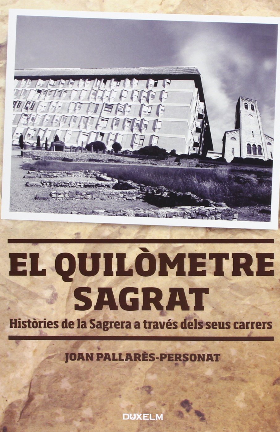 EL QUILÒMETRE SAGRAT: Històries de la Sagrera a través dels seus carrers book