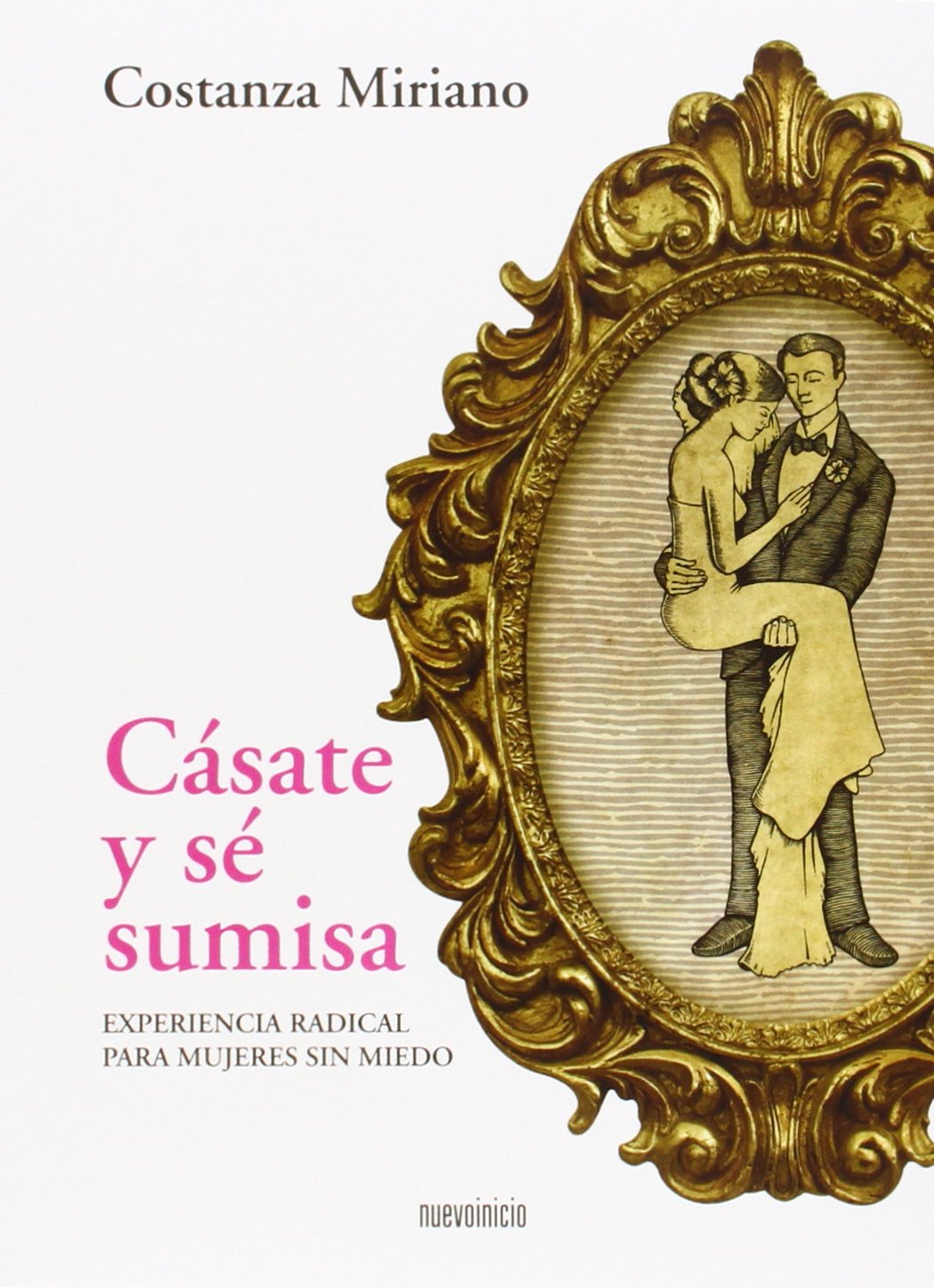 Cásate y sé sumisa : experiencia radical para mujeres sin miedo Fiction