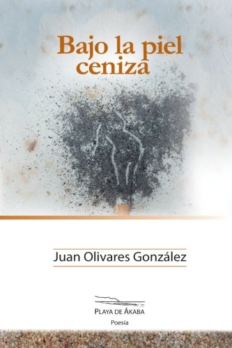 BAJO LA PIEL CENIZA Non-fiction
