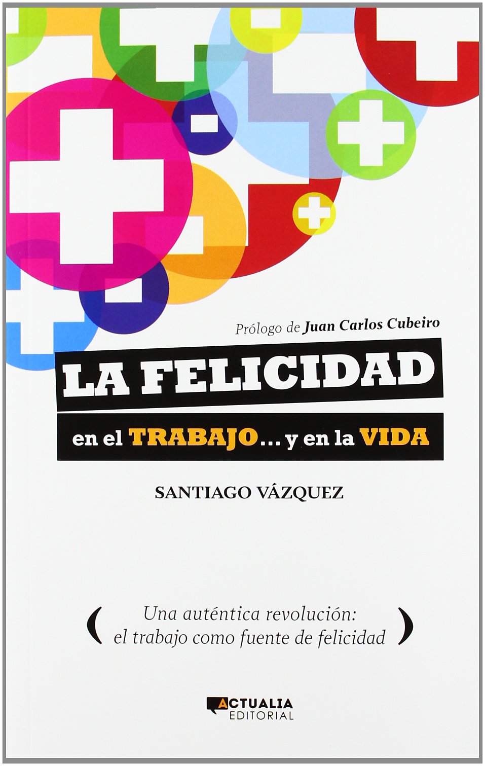 La Felicidad En El Trabajo... y En La Vida book