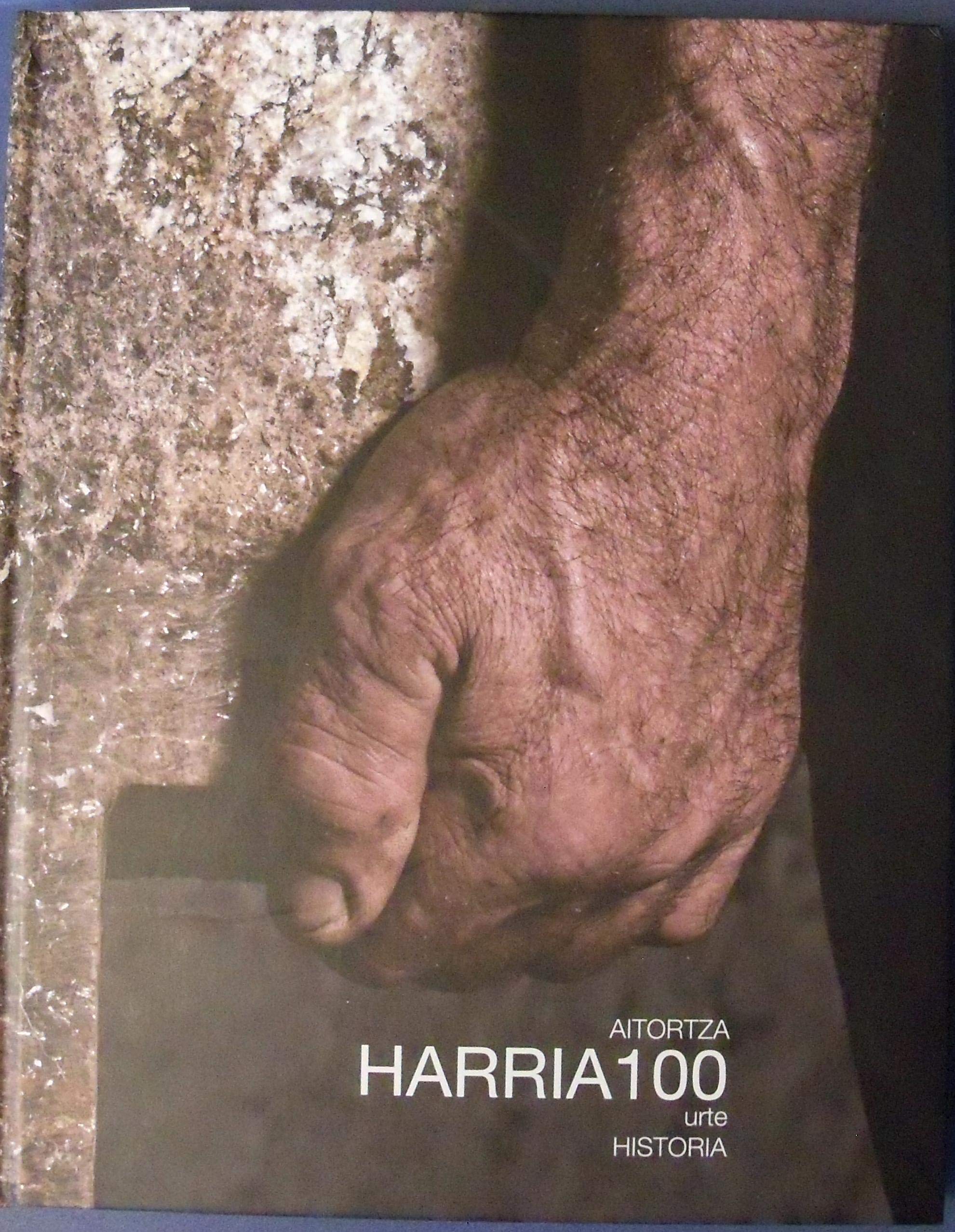 Harria - Aitortza 100 Urte Historia (eusk/cast) book