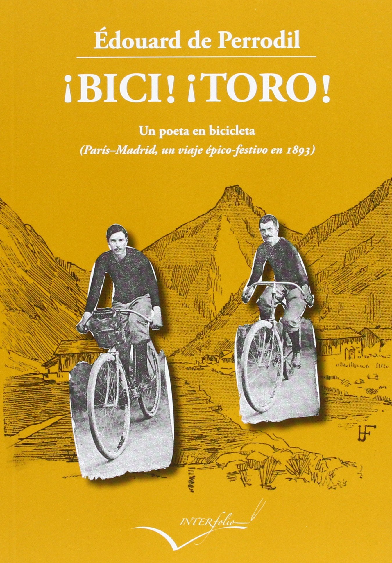 ¡Vélo! ¡toro!: Un poeta en bicicleta (París-Madrid un viaje épico-festivo en 1893) (Leer y Viajar, Band 19) Leisure, Home & Garden