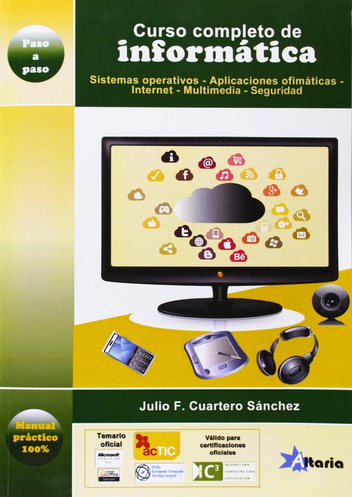 Curso completo de informática: sistemas operativos, aplicaciones ofimáticas, Internet, multimedia y seguridad book