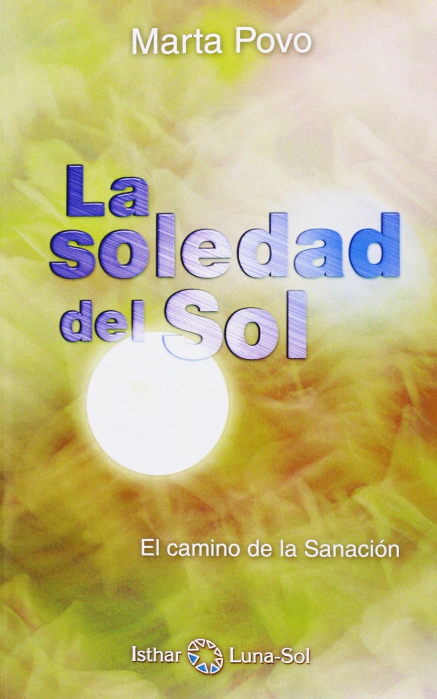 La Soledad del Sol: El Camino de la Sanación book