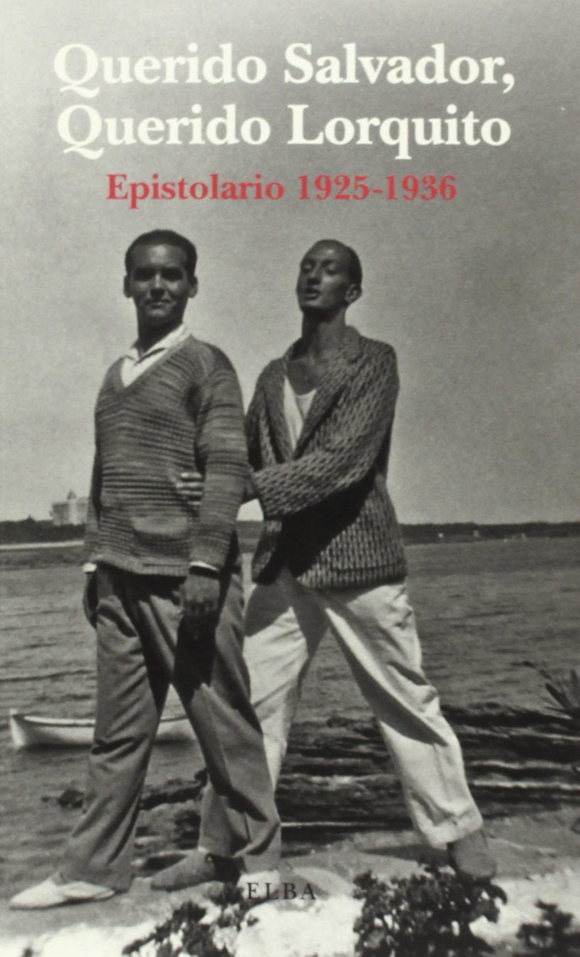QUERIDO SALVADOR, QUERIDO LORQUITO: Epistolario 1925-1936 book