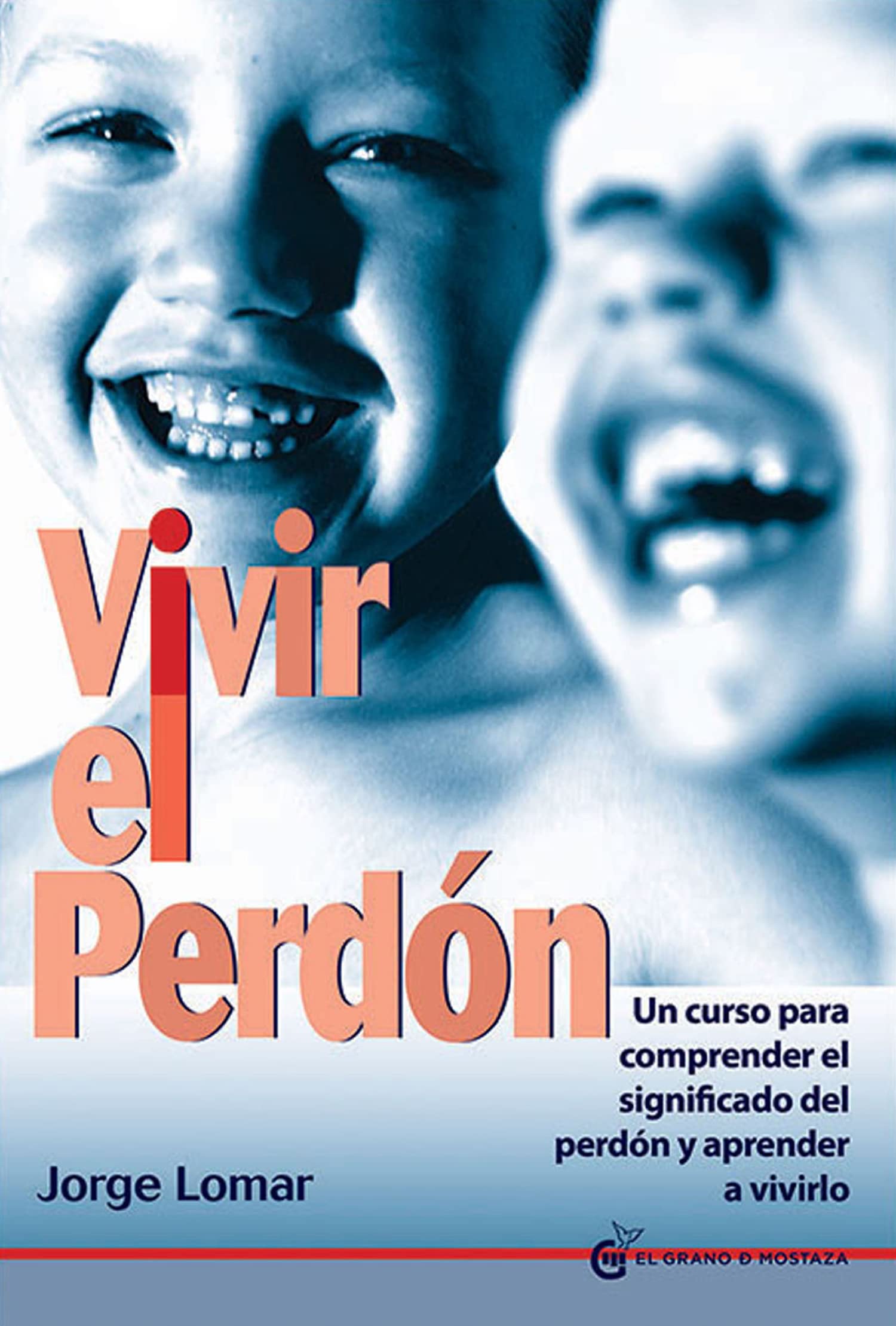 Vivir el perdón: Un curso para comprender el significado del perdón y aprender a vivirlo (Inspirados por UCDM) Self-help