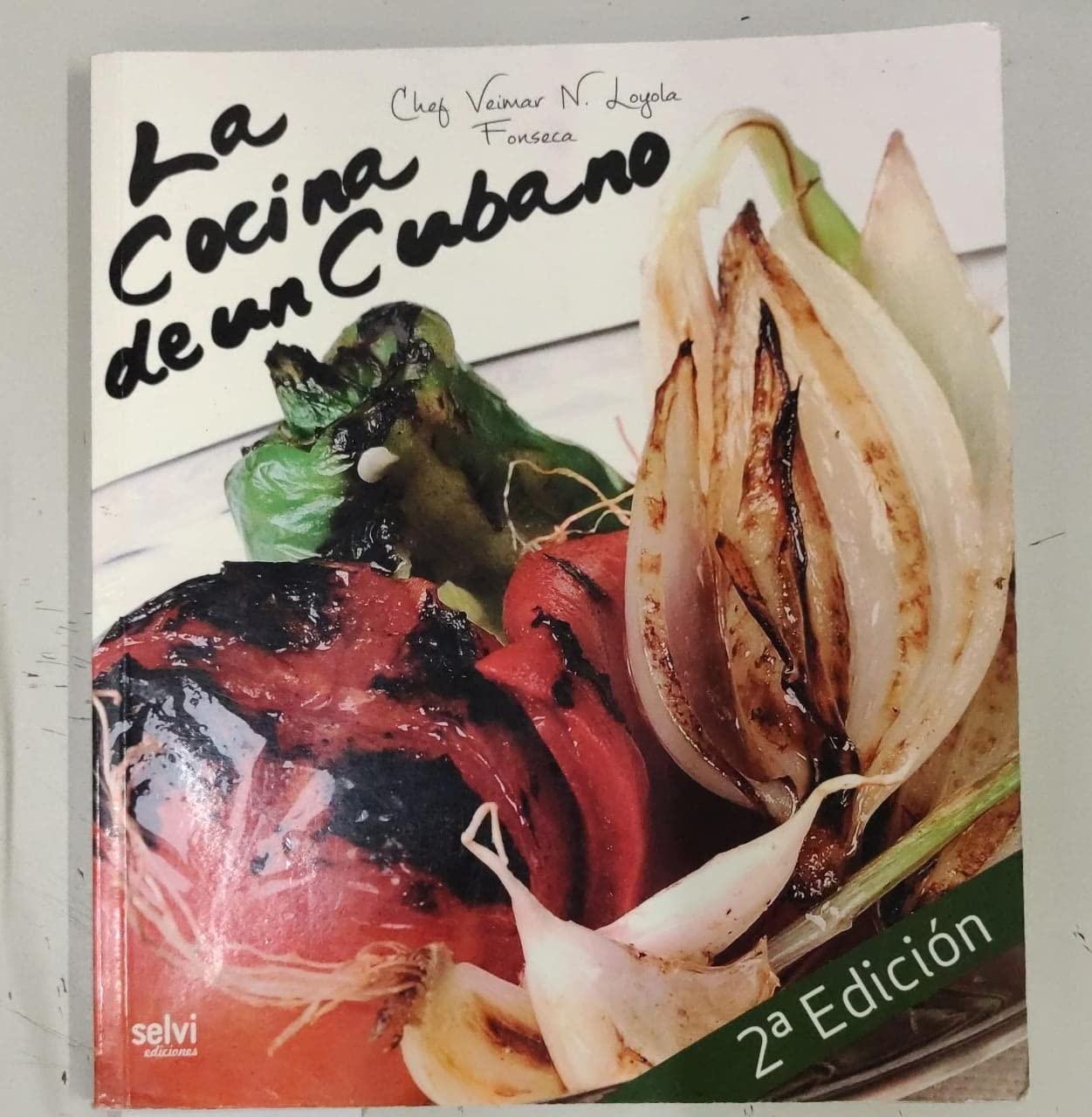 La Cocina de un cubano Del prestigioso Chef cubano Veimar NÚstor Loyola Fonseca Books